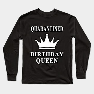 Quarantined Birthday Long Sleeve T-Shirt